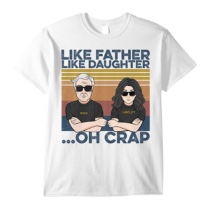 Like Father Like Daughter ...Oh Crap - Personalized Shirt - Man And Daughter Fistbump