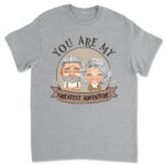 You Are My Adventure - Personalized Custom Classic T-shirt