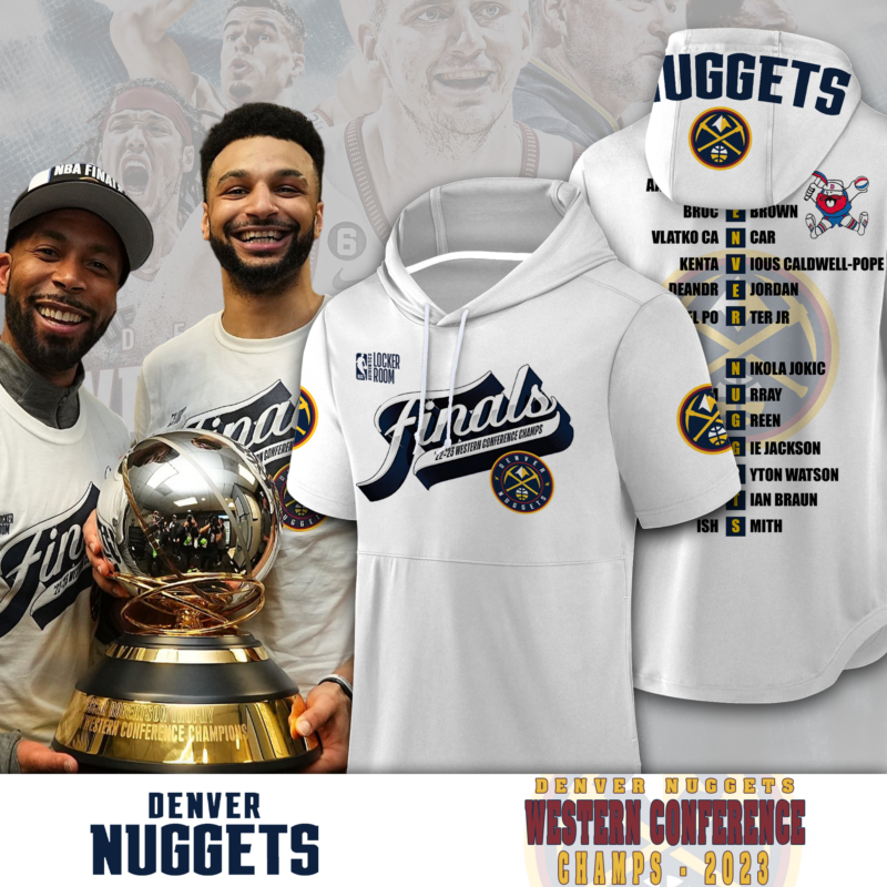 _.Denver Nuggets Conference Champions Short Sleeve Hoodie