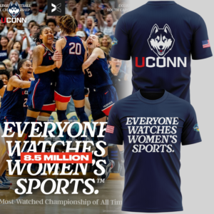 UConn Women’s Basketball  " Everyone Watches Women's Sports " T shirt