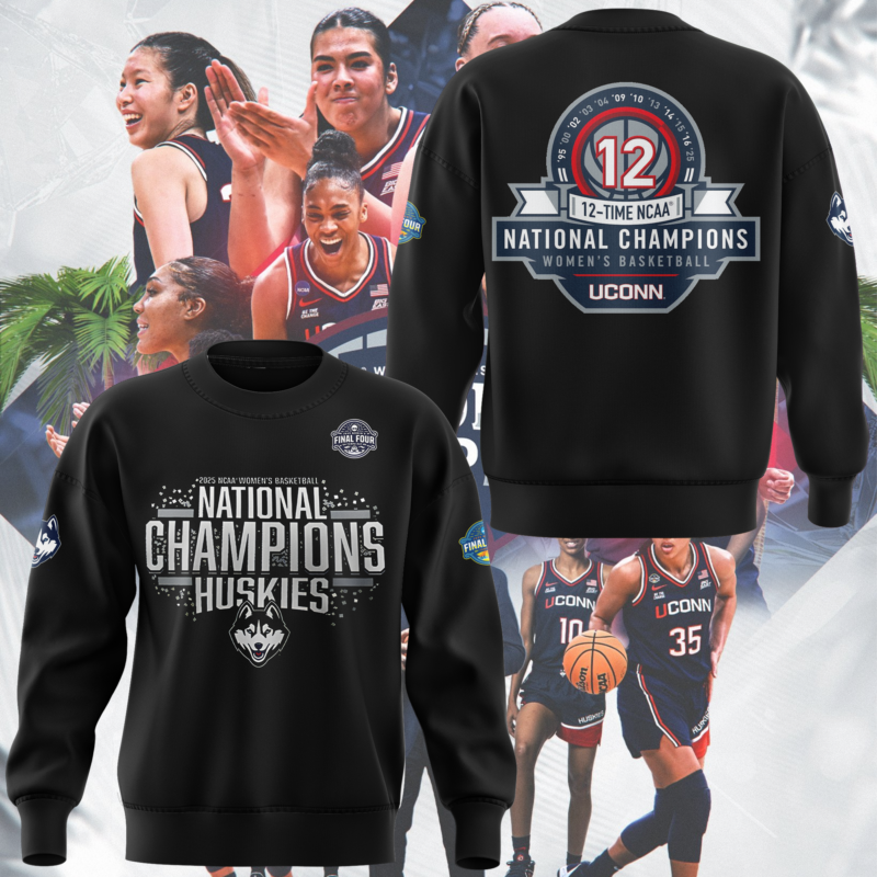 UConn Women’s Basketball  2025 NCAA Women's Basketball National Champions  sweatshirt