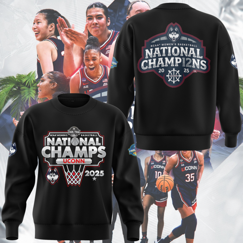 UConn Women’s Basketball  2025 NCAA Women's Basketball National Champions  sweatshirt