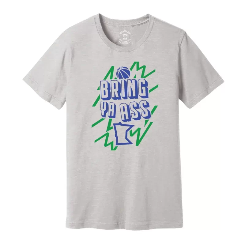 Bring ya ass T-Wolves T-Shirt